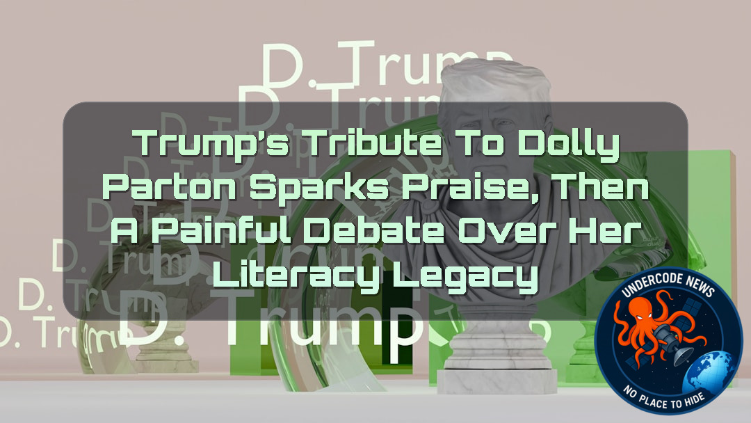 Trump’s Tribute to Dolly Parton Sparks Praise, Then a Painful Debate Over Her Literacy Legacy + Video
