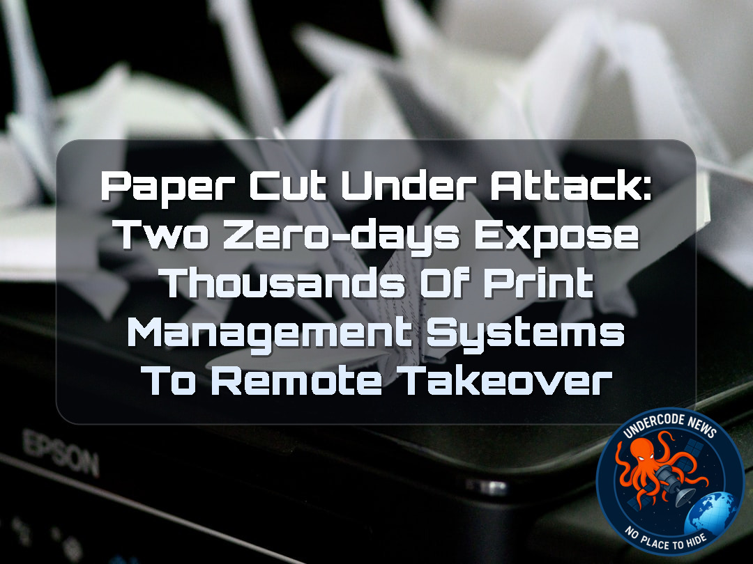 PaperCut Under Attack: Two Zero-Days Expose Thousands of Print Management Systems to Remote Takeover + Video