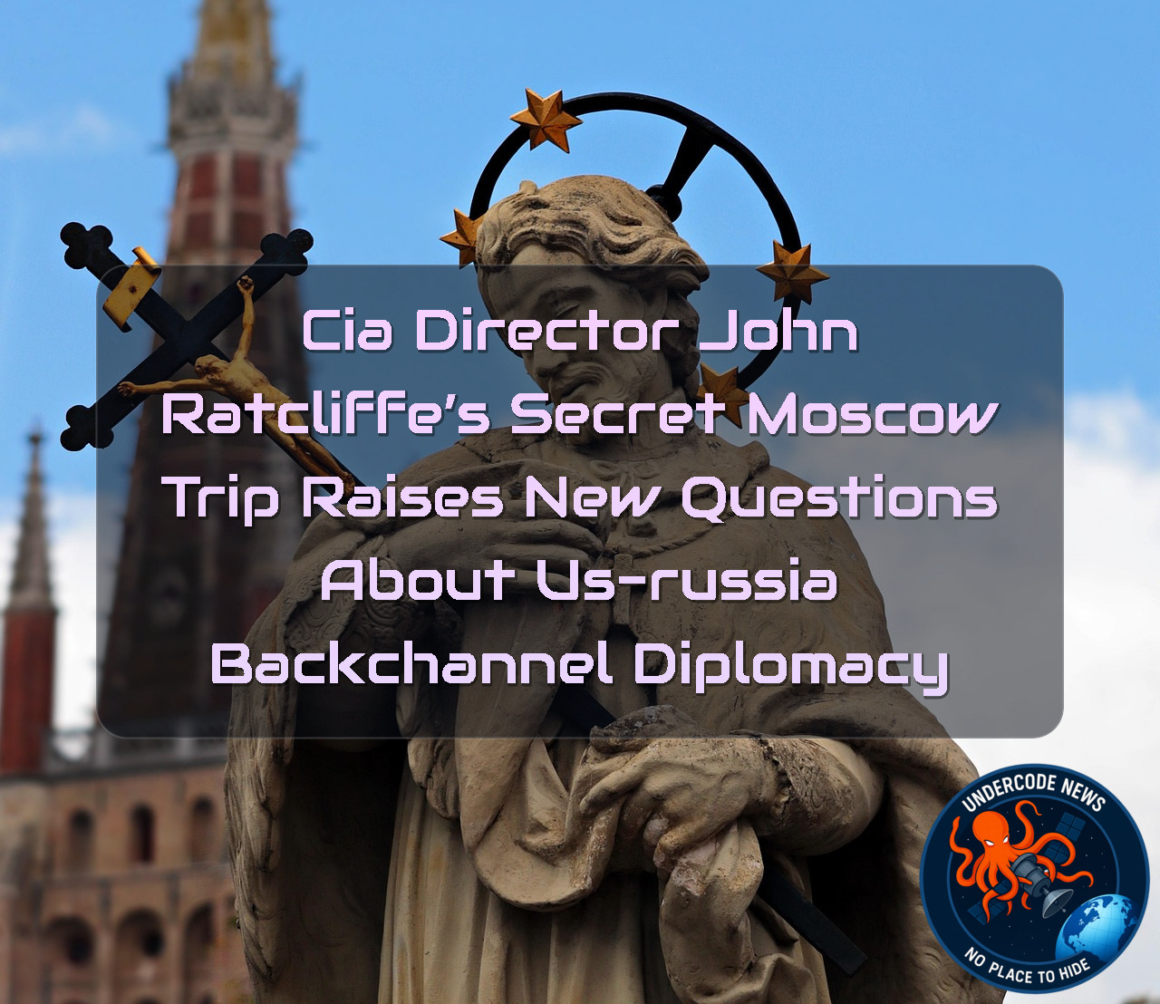 CIA Director John Ratcliffe’s Secret Moscow Trip Raises New Questions About US-Russia Backchannel Diplomacy + Video