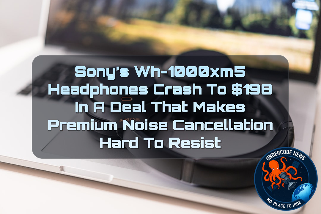 Sony’s WH-1000XM5 Headphones Crash to 98 in a Deal That Makes Premium Noise Cancellation Hard to Resist + Video