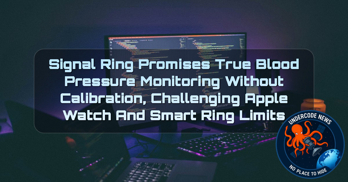 Signal Ring Promises True Blood Pressure Monitoring Without Calibration, Challenging Apple Watch and Smart Ring Limits + Video