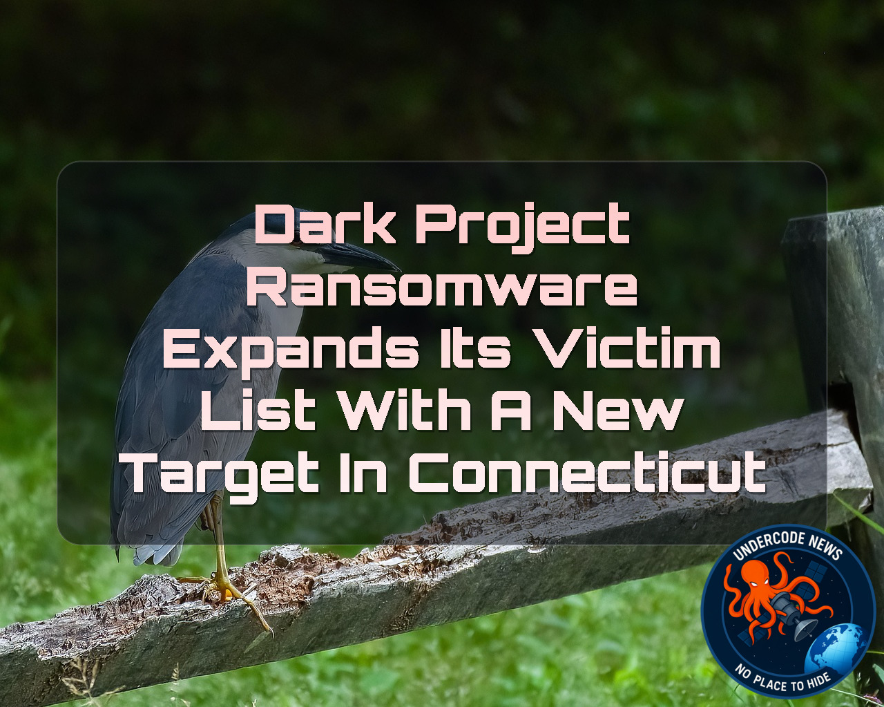 DarkProject Ransomware Expands Its Victim List With a New Target in Connecticut + Video