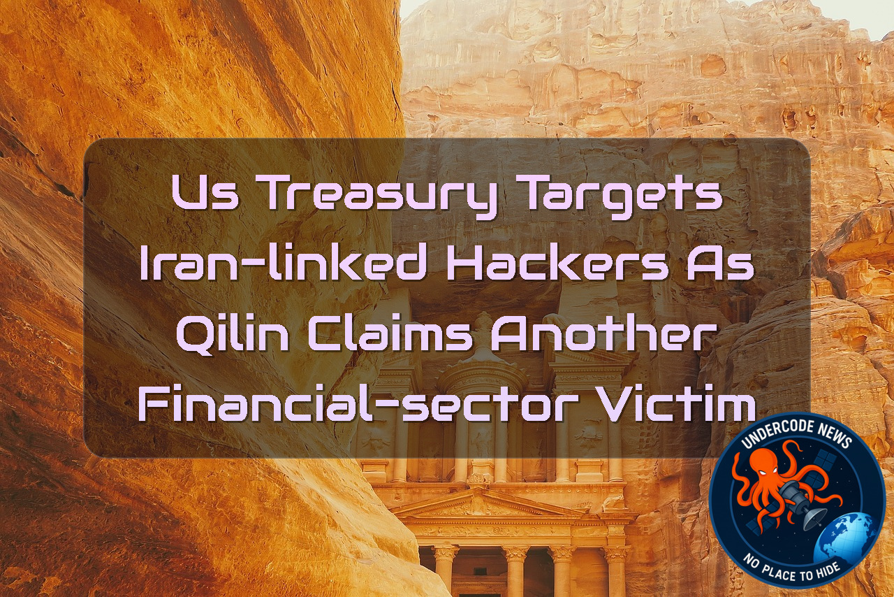 US Treasury Targets Iran-Linked Hackers as Qilin Claims Another Financial-Sector Victim + Video