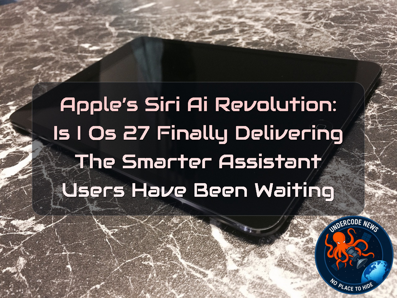 Apple’s Siri AI Revolution: Is iOS 27 Finally Delivering the Smarter Assistant Users Have Been Waiting For? + Video