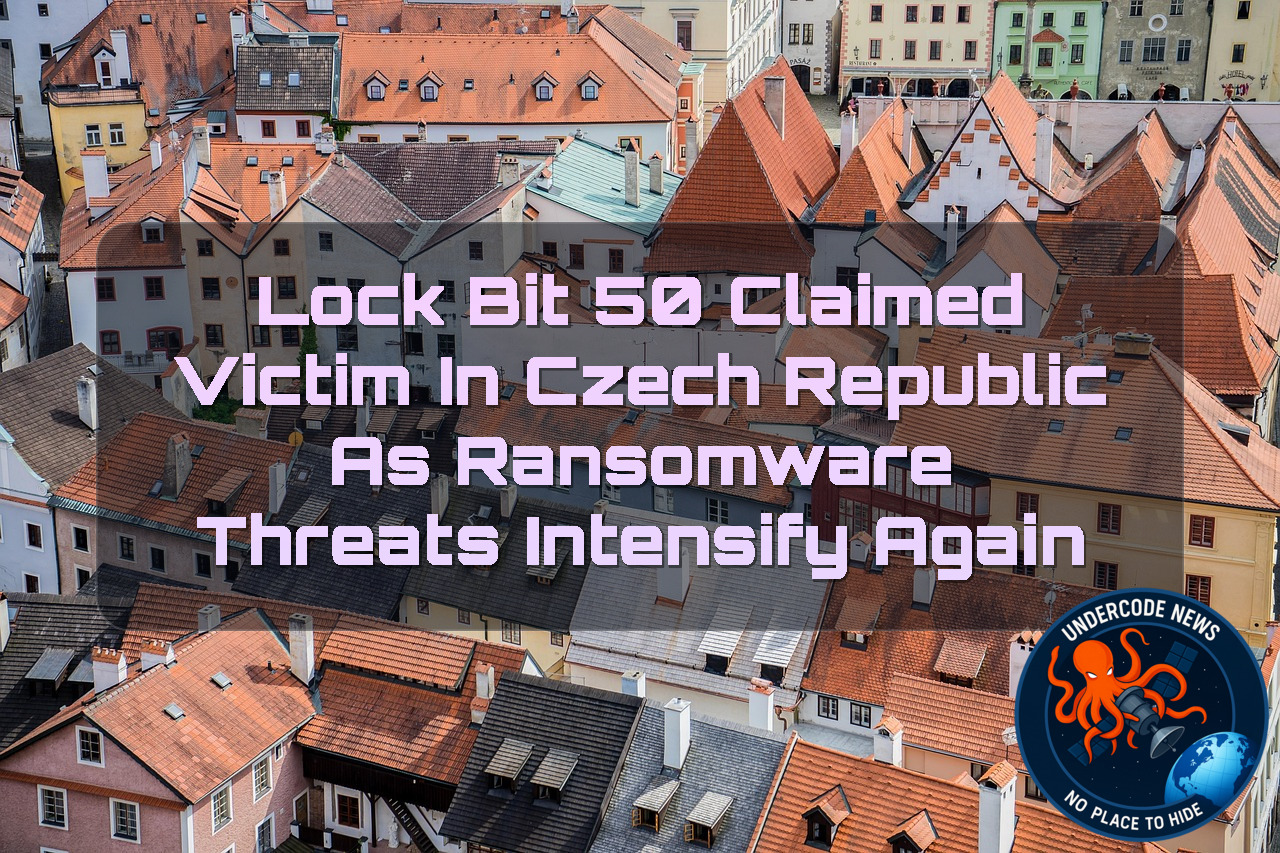 LockBit 50 Claimed Victim in Czech Republic as Ransomware Threats Intensify Again + Video