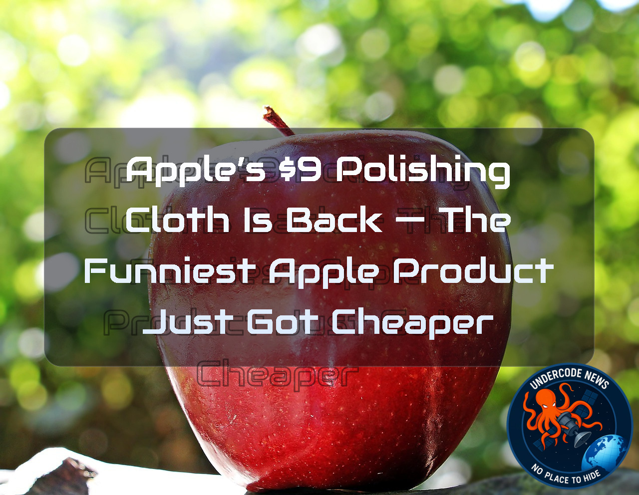 Apple’s  Polishing Cloth Is Back — The Funniest Apple Product Just Got Cheaper + Video