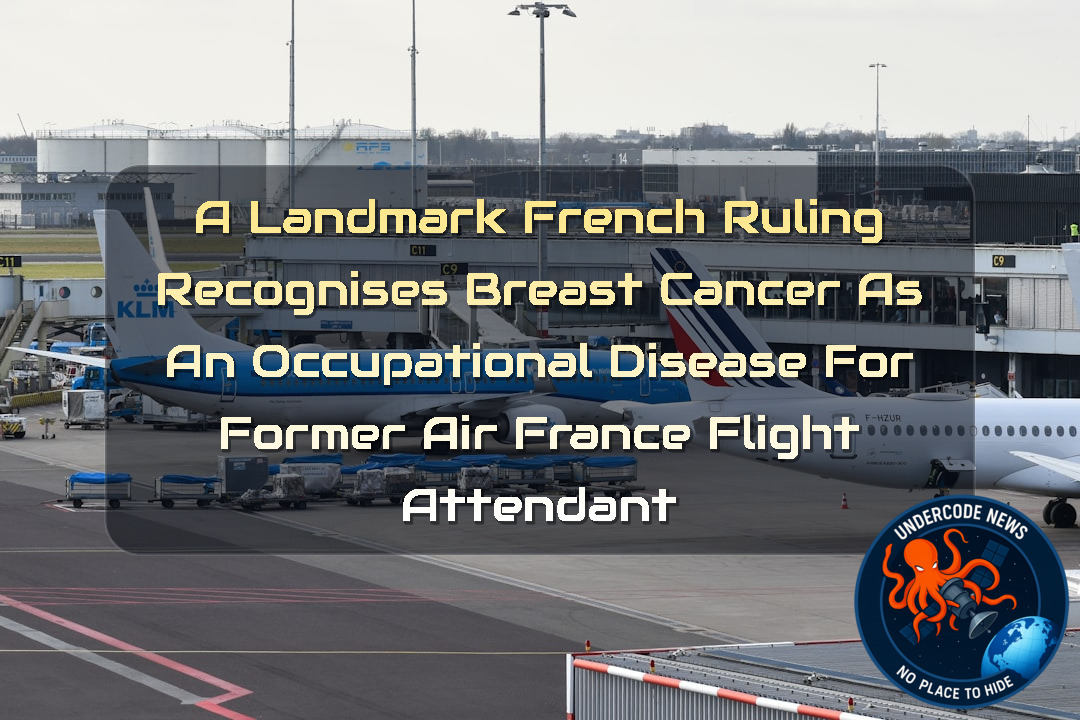 A Landmark French Ruling Recognises Breast Cancer as an Occupational Disease for Former Air France Flight Attendant + Video