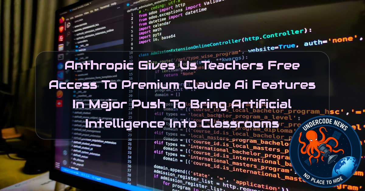 Anthropic Gives US Teachers Free Access to Premium Claude AI Features in Major Push to Bring Artificial Intelligence Into Classrooms + Video