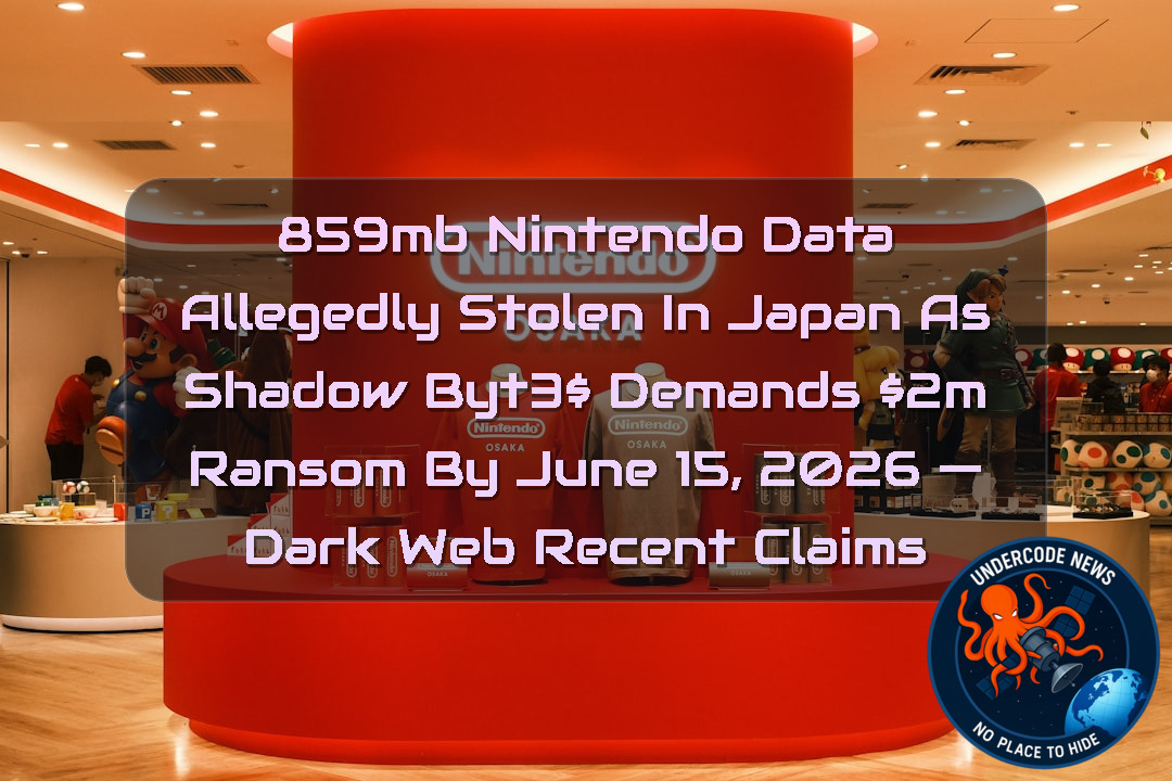 859MB Nintendo Data Allegedly Stolen in Japan as ShadowByt3$ Demands M Ransom by June 15, 2026 — Dark Web recent claims