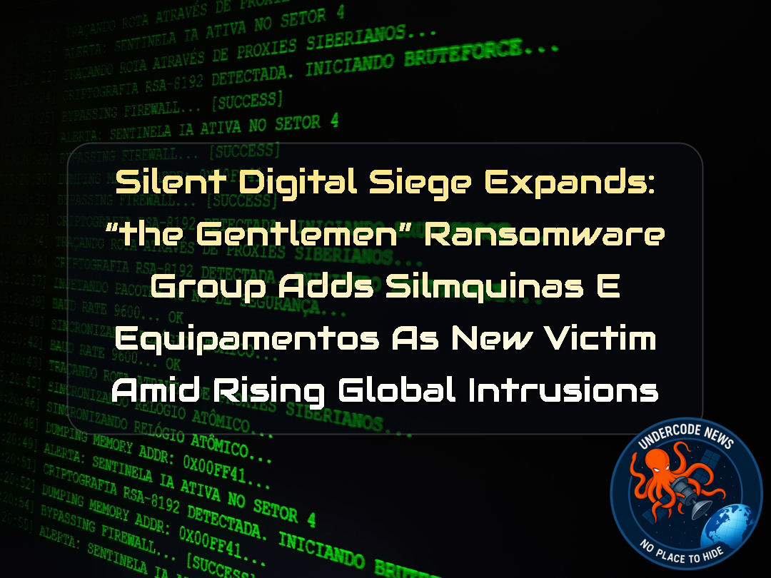 Silent Digital Siege Expands: “TheGentlemen” Ransomware Group Adds Silmquinas e Equipamentos as New Victim Amid Rising Global Intrusions
