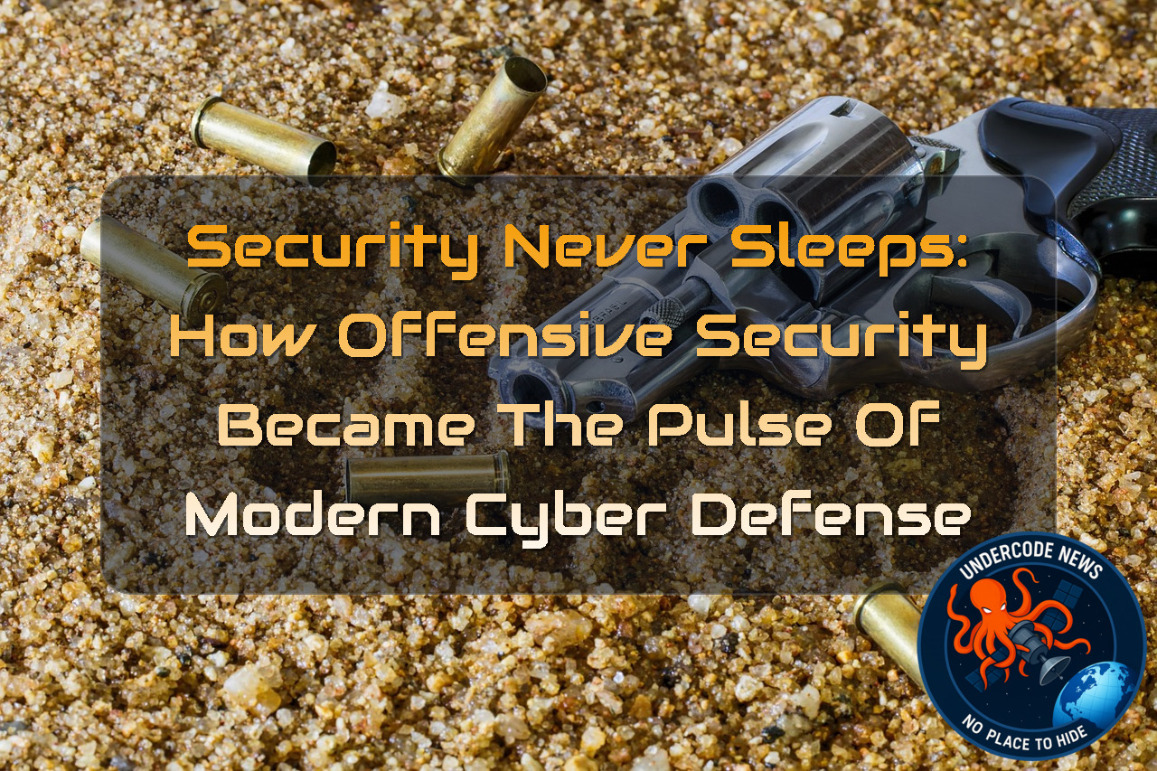 Security Never Sleeps: How Offensive Security Became the Pulse of Modern Cyber Defense + Video