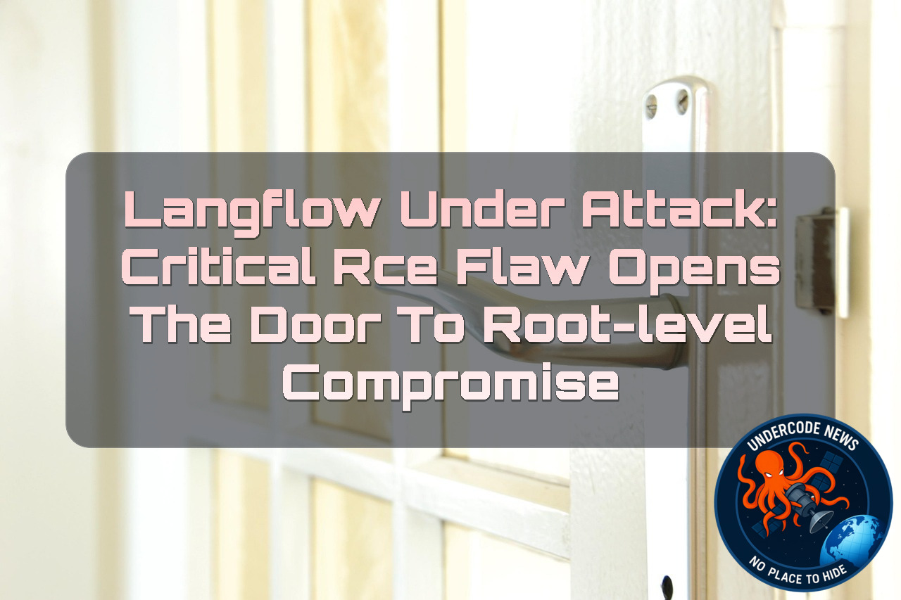 Langflow Under Attack: Critical RCE Flaw Opens the Door to Root-Level Compromise + Video