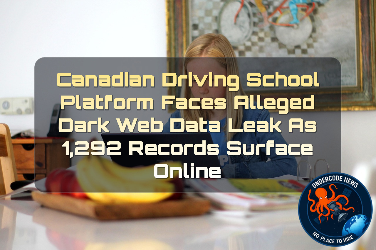 Canadian Driving School Platform Faces Alleged Dark Web Data Leak as 1,292 Records Surface Online + Video
