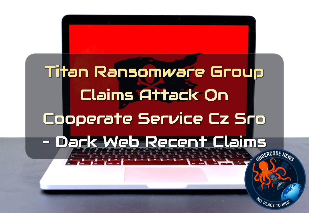 Titan Ransomware Group Claims Attack on Cooperate service CZ sro – Dark Web recent claims + Video
