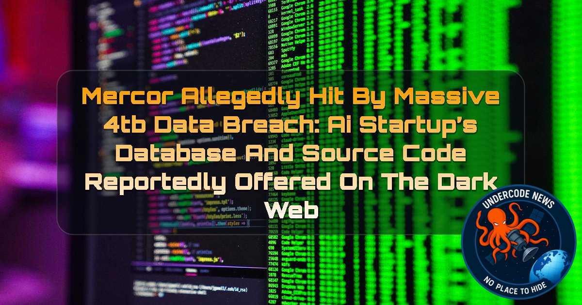 Mercor Allegedly Hit by Massive 4TB Data Breach: AI Startup’s Database and Source Code Reportedly Offered on the Dark Web + Video