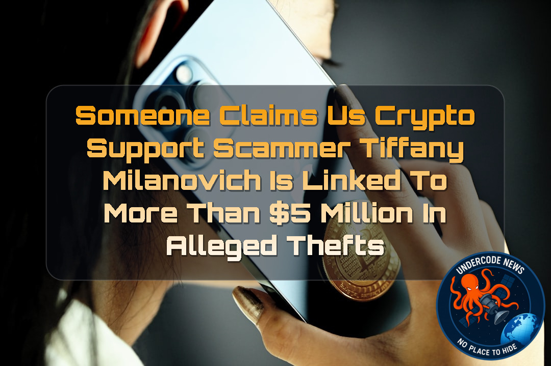 Someone Claims US Crypto Support Scammer Tiffany Milanovich Is Linked to More Than  Million in Alleged Thefts + Video