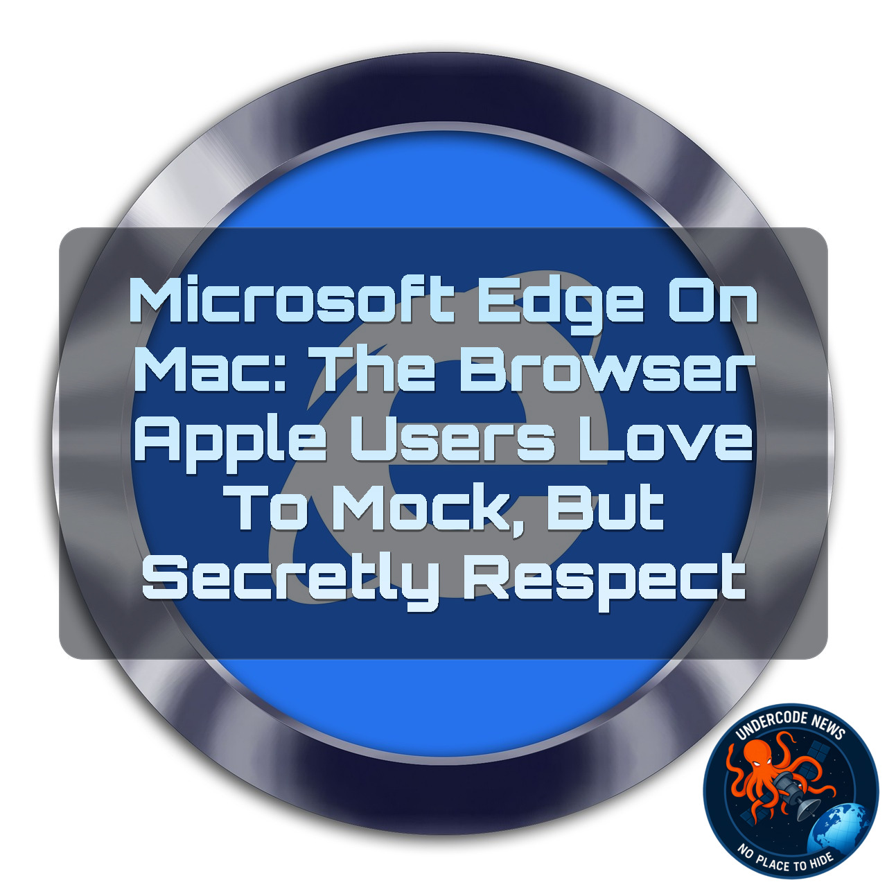 Microsoft Edge on Mac: The Browser Apple Users Love to Mock, But Secretly Respect + Video