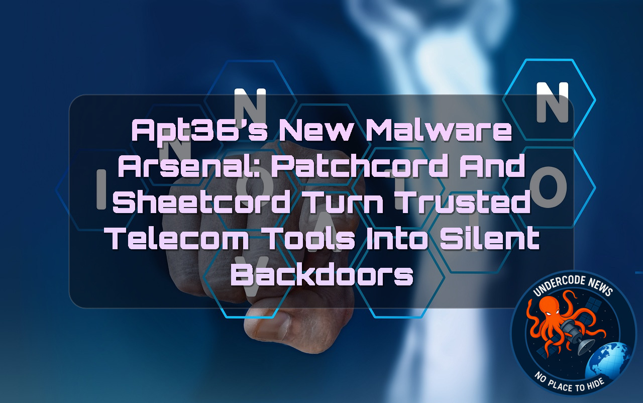 APT36’s New Malware Arsenal: PATCHCORD and SHEETCORD Turn Trusted Telecom Tools Into Silent Backdoors + Video