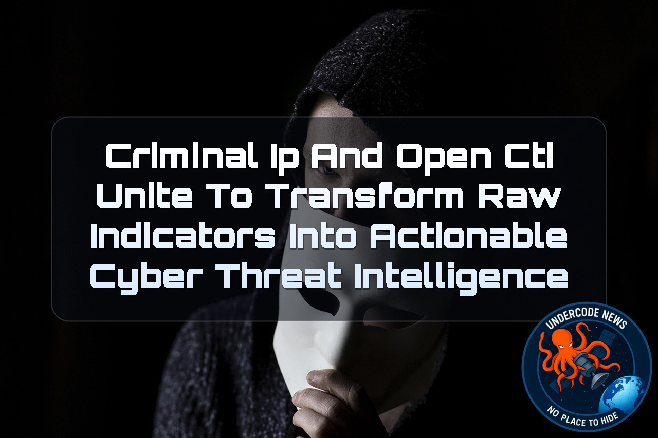Criminal IP and OpenCTI Unite to Transform Raw Indicators into Actionable Cyber Threat Intelligence + Video