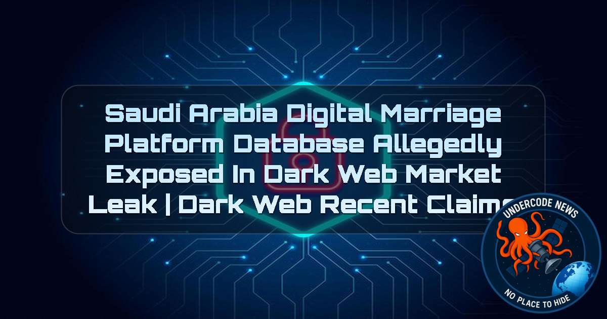 Saudi Arabia Digital Marriage Platform Database Allegedly Exposed in Dark Web Market Leak | Dark Web recent claims + Video
