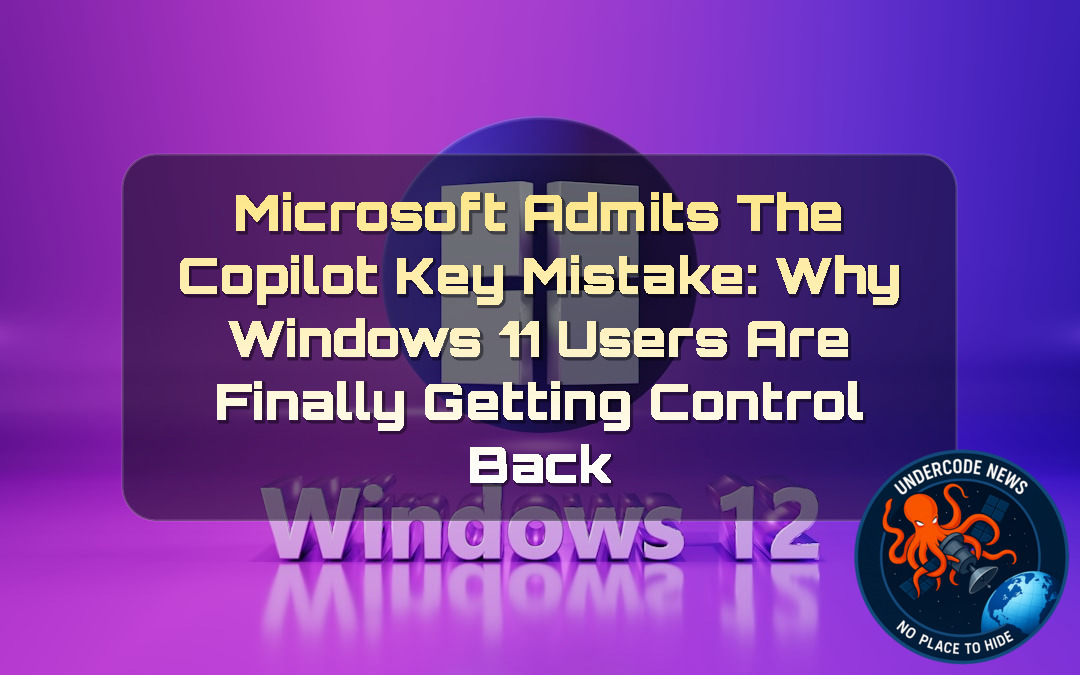 Microsoft Admits the Copilot Key Mistake: Why Windows 11 Users Are Finally Getting Control Back + Video