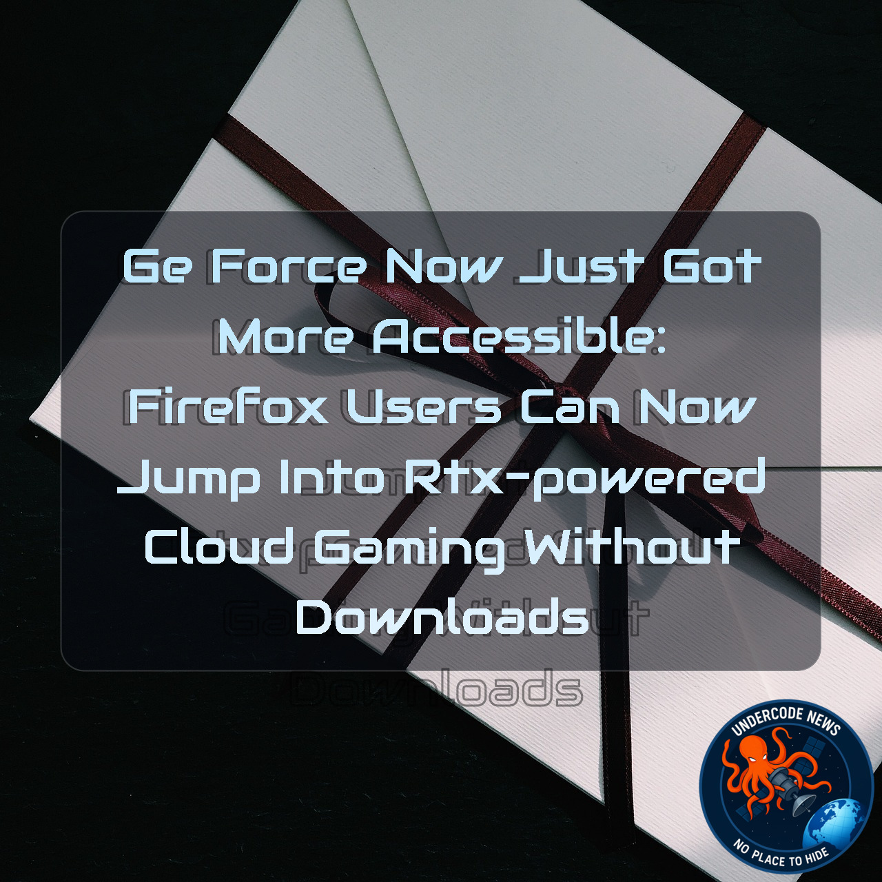 GeForce NOW Just Got More Accessible: Firefox Users Can Now Jump Into RTX-Powered Cloud Gaming Without Downloads + Video
