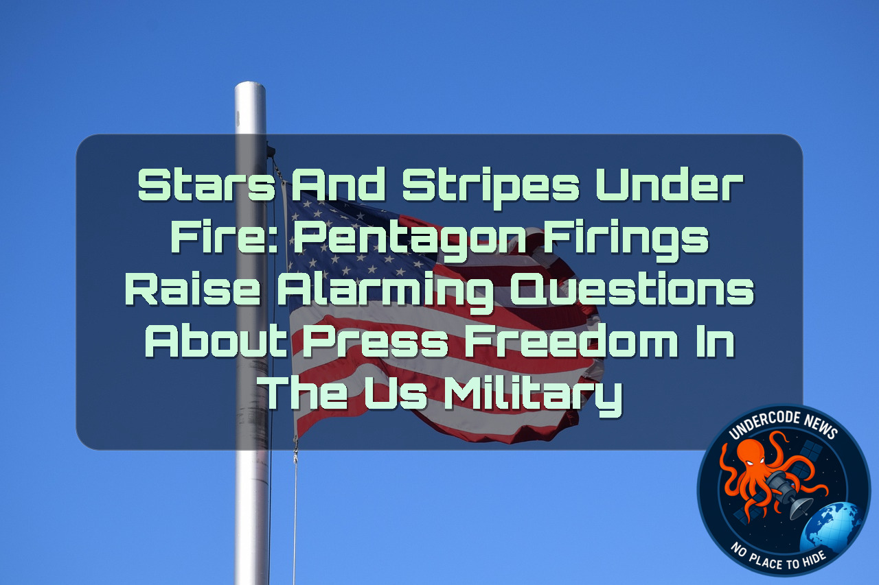 Stars and Stripes Under Fire: Pentagon Firings Raise Alarming Questions About Press Freedom in the US Military + Video