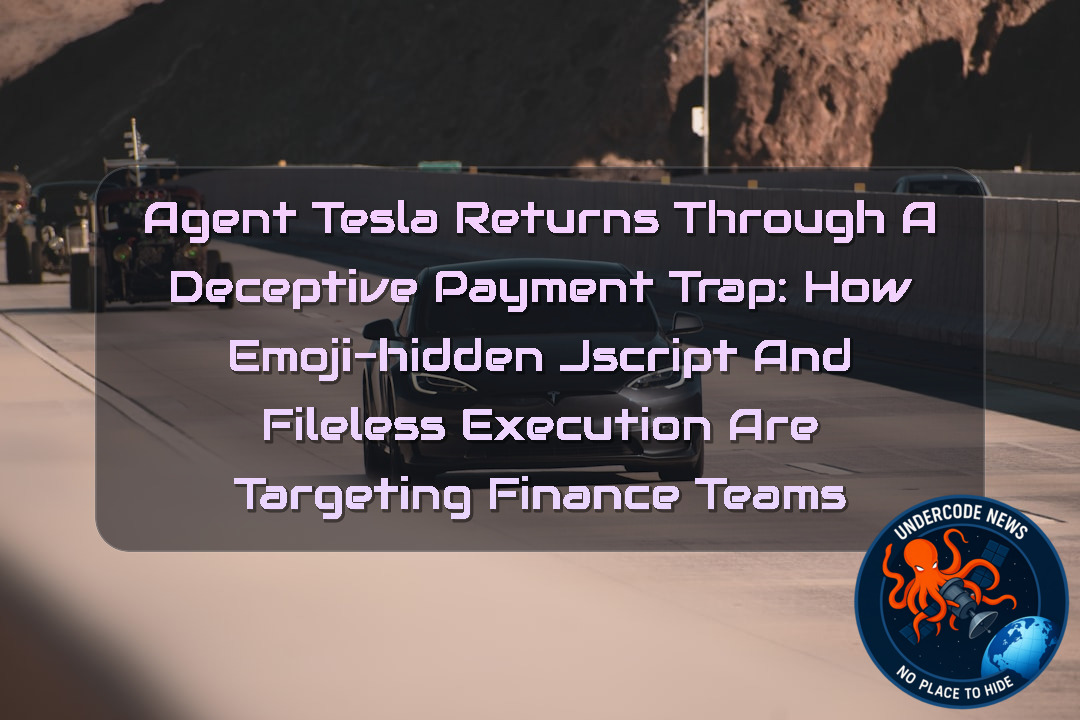 Agent Tesla Returns Through a Deceptive Payment Trap: How Emoji-Hidden JScript and Fileless Execution Are Targeting Finance Teams