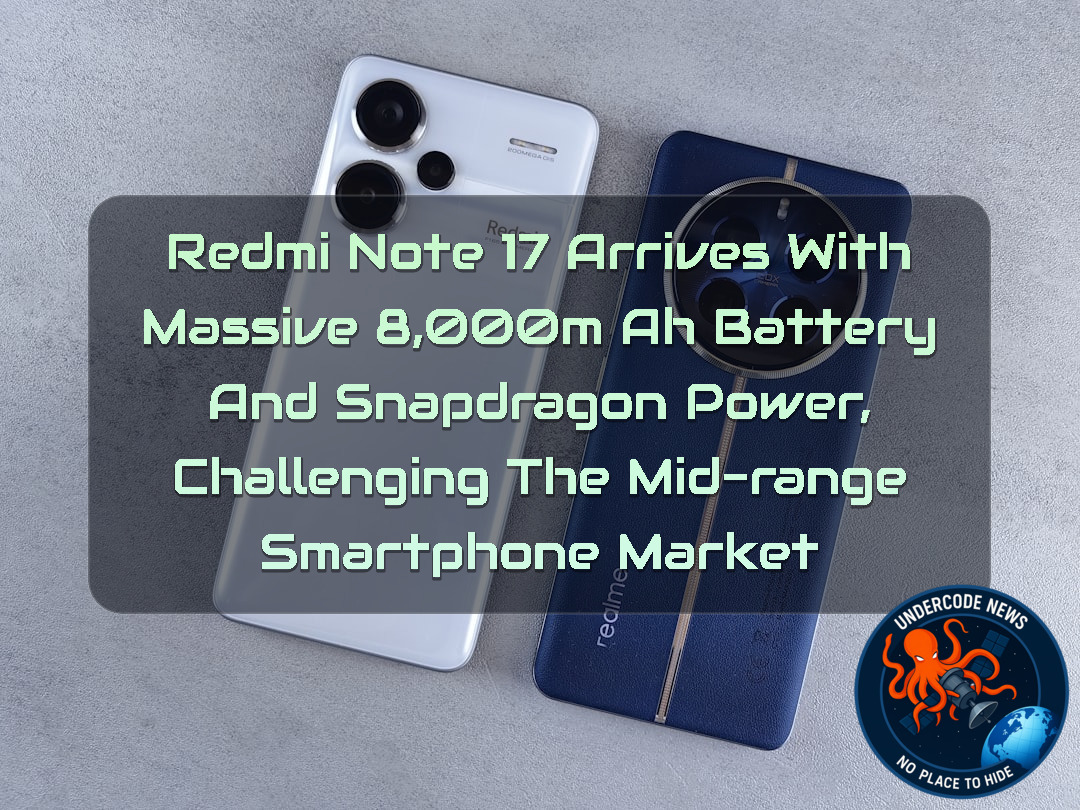 Redmi Note 17 Arrives With Massive 8,000mAh Battery and Snapdragon Power, Challenging the Mid-Range Smartphone Market