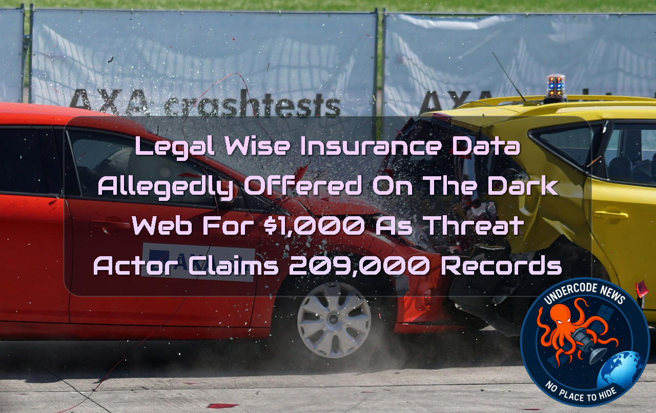 LegalWise Insurance Data Allegedly Offered on the Dark Web for ,000 as Threat Actor Claims 209,000 Records + Video