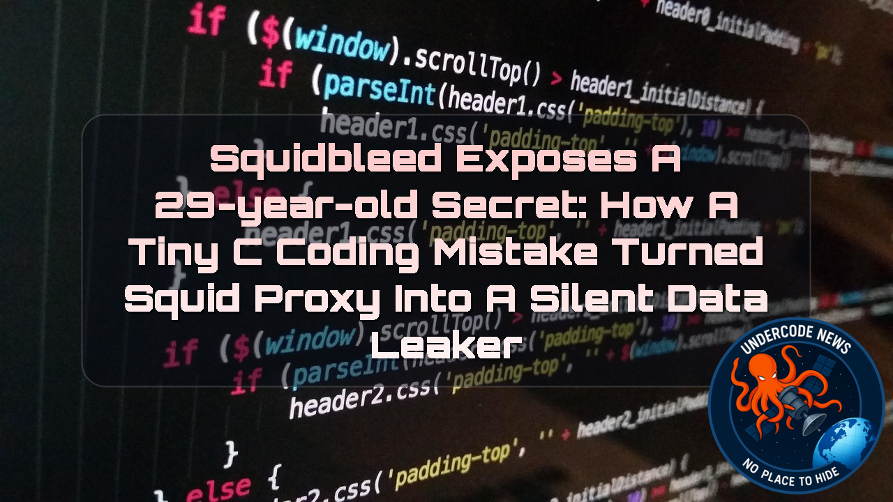 Squidbleed Exposes a 29-Year-Old Secret: How a Tiny C Coding Mistake Turned Squid Proxy Into a Silent Data Leaker + Video