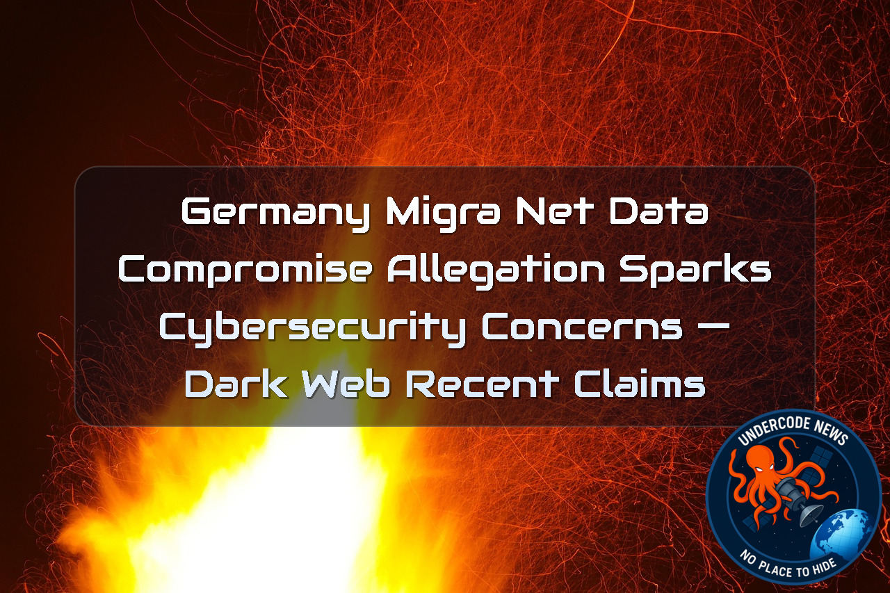 Germany MigraNet Data Compromise Allegation Sparks Cybersecurity Concerns — Dark Web recent claims + Video