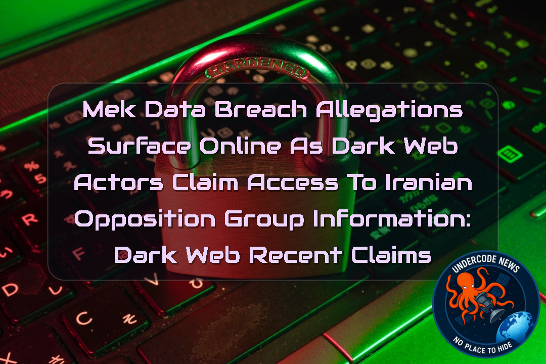 MEK Data Breach Allegations Surface Online as Dark Web Actors Claim Access to Iranian Opposition Group Information: Dark Web recent claims + Video