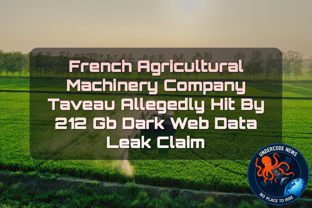 French Agricultural Machinery Company Taveau Allegedly Hit by 212 GB Dark Web Data Leak Claim + Video