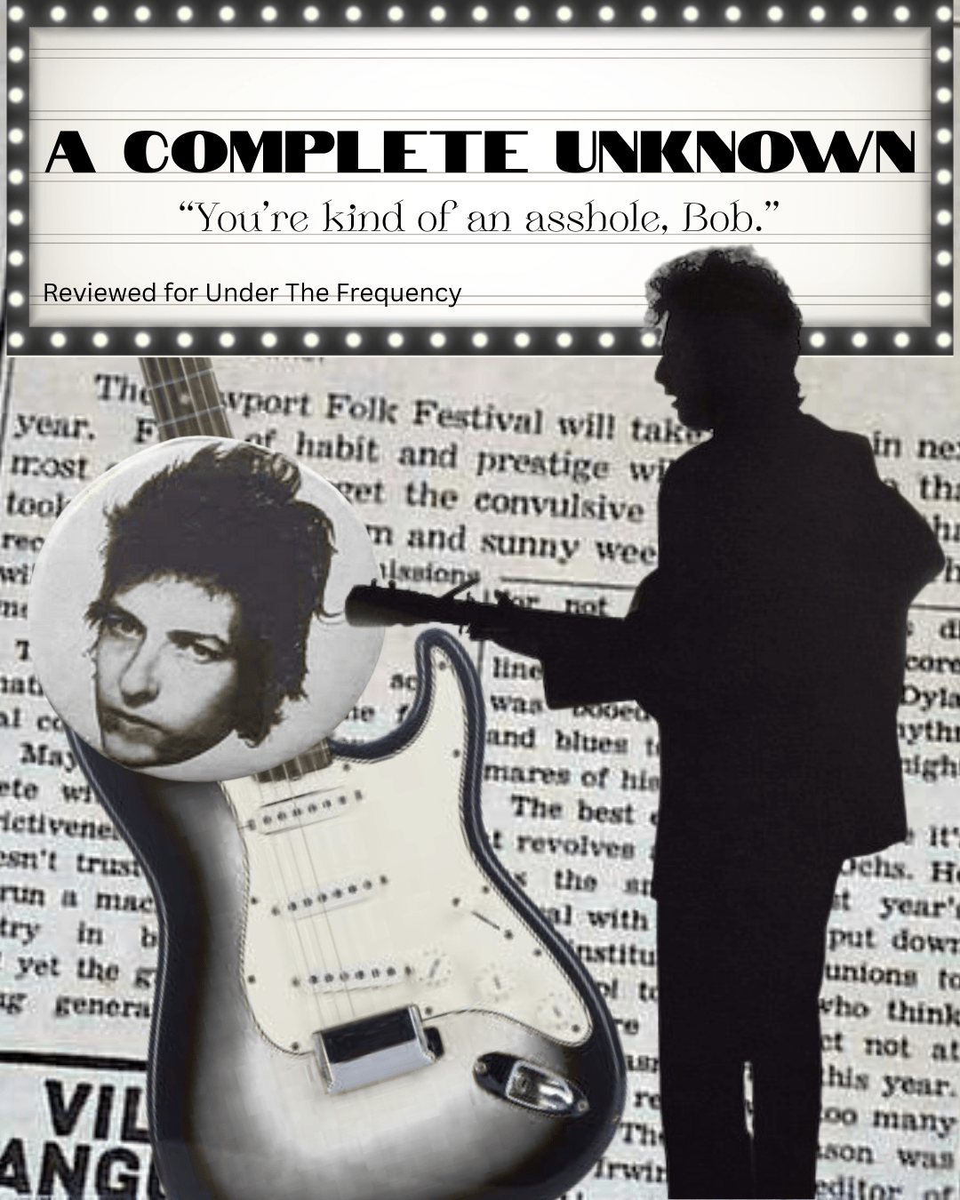 He Not Busy Being Born… Is Being Filmed – A Complete Unknown. 