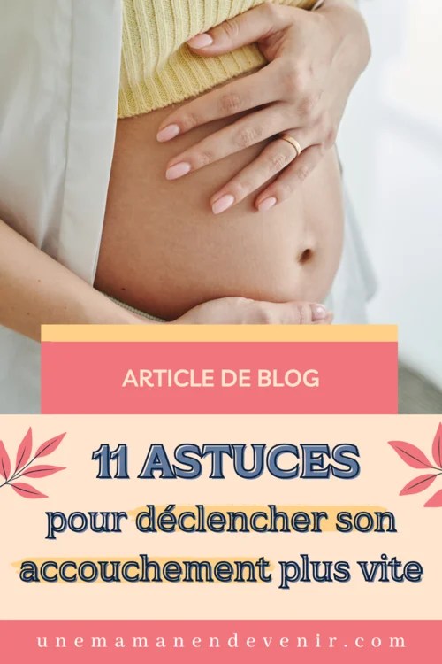 Comment accoucher plus vite ?