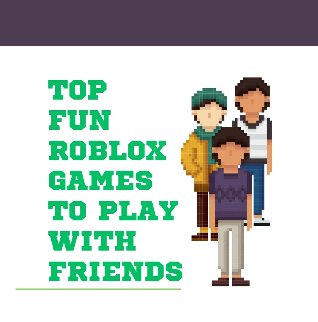Roblox Fun Playing Games With Your Friends