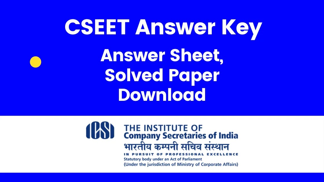 CSEET Answer Key 2022 Answer Sheet, Solved Paper Download
