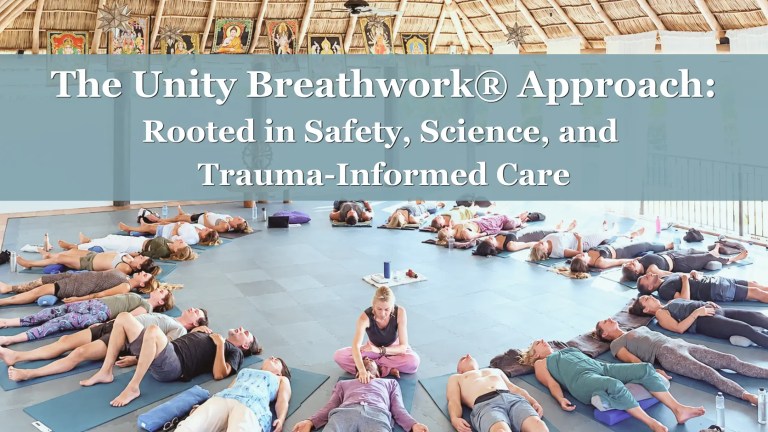 The Unity Breathwork® Approach Rooted in Safety Science and Trauma-Informed Care 9 – Unity Breathwork