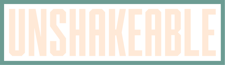 Unshakeable