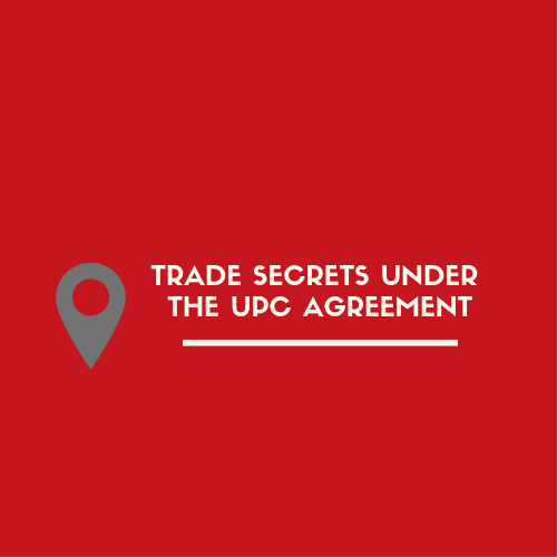 How are trade secrets protected under the UPC Agreement? - UPC Blog by ...