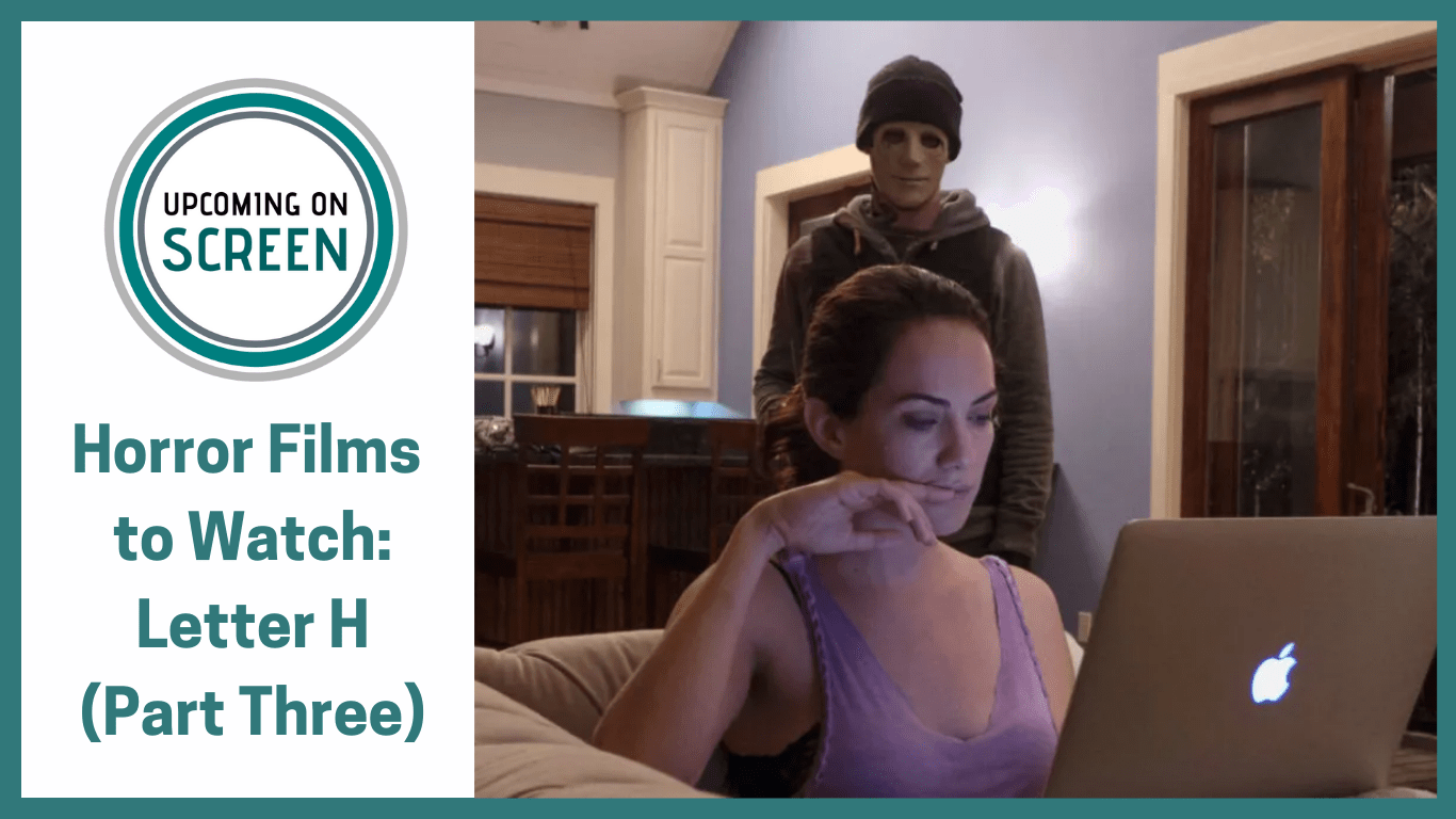 Horror films to watch starting with H: Part 3