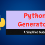 Python Generators: A Simplified Guide