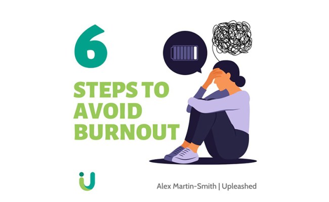 6 Steps To Avoid Burnout And Enhance Your Wellbeing