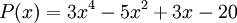 P(x) = 3 x^{4} - 5 x^{2} + 3 x - 20 \,