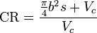 \mbox{CR} = \frac { \tfrac{\pi}{4} b^2 s + V_c } {V_c}