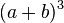(a+b)^3