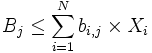 B_j \leq \sum_{i=1}^N b_{i,j} \times X_i