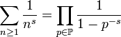 \sum_{n\ge 1}\frac{1}{n^s} = \prod_{p\in\mathbb{P}} \frac{1}{1-p^{-s}}