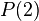 P( 2 )\,